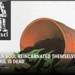 How De La Soul Reincarnated Themselves With 'De La Soul Is Dead'